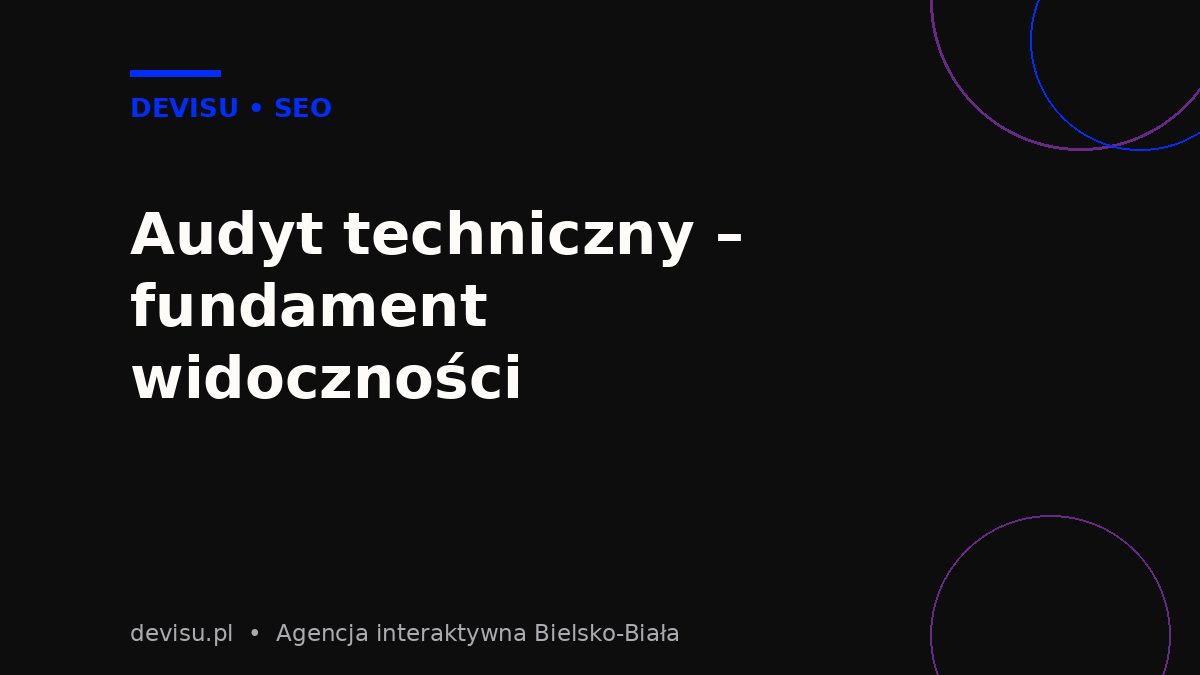 Audyt techniczny SEO strony – indeksacja i szybkość ładowania, grafika Devisu