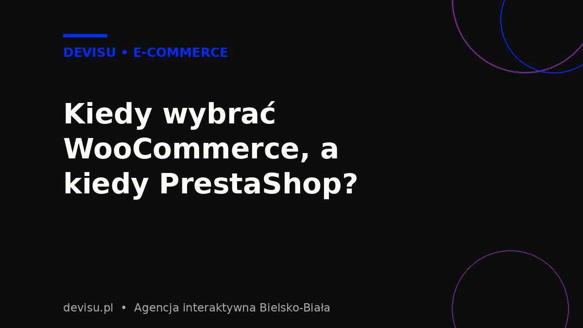 Kiedy wybrać WooCommerce, a kiedy PrestaShop do sklepu internetowego, grafika Devisu
