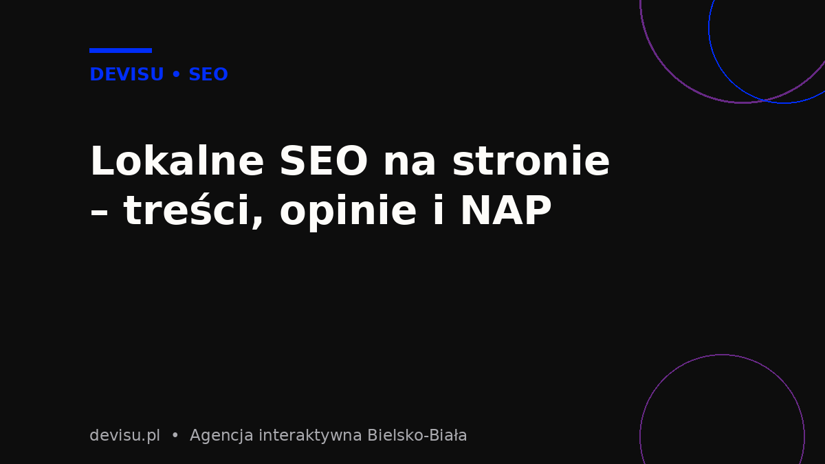 Treści, opinie i spójne dane NAP w lokalnym SEO – ilustracja Devisu