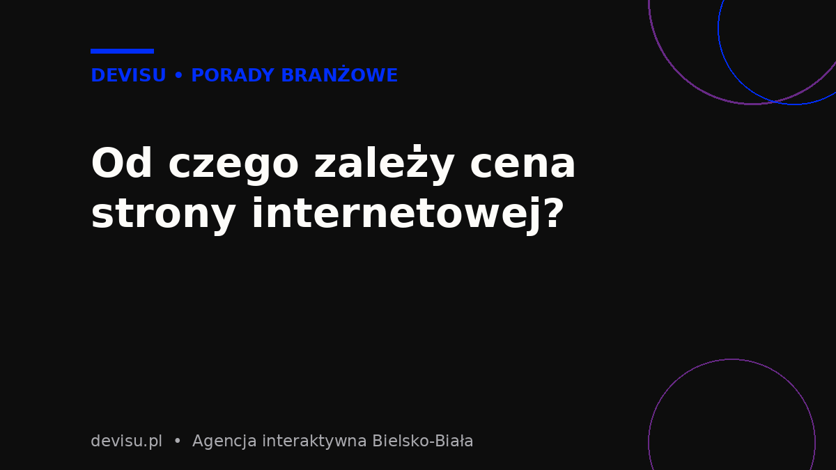 Od czego zależy cena strony internetowej – czynniki wpływające na koszt