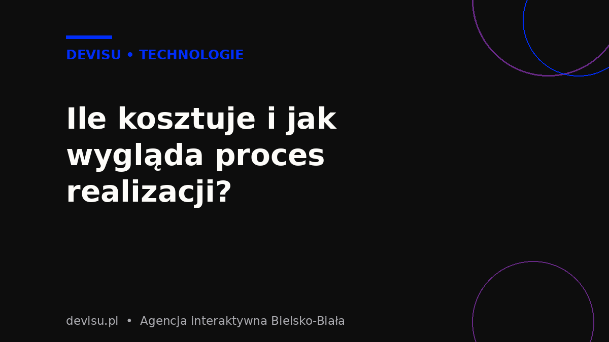 Koszt i proces realizacji aplikacji webowej lub mobilnej dla firmy