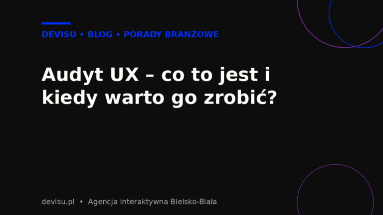 Audyt UX – co to jest i kiedy warto go zrobić, infografika Devisu