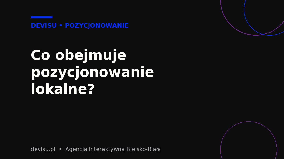 Co obejmuje pozycjonowanie lokalne w Bielsku-Białej