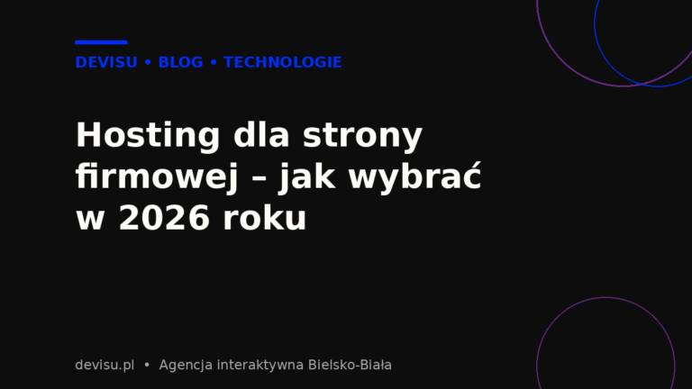 Hosting dla strony firmowej – poradnik jak wybrać w 2026 roku, Devisu