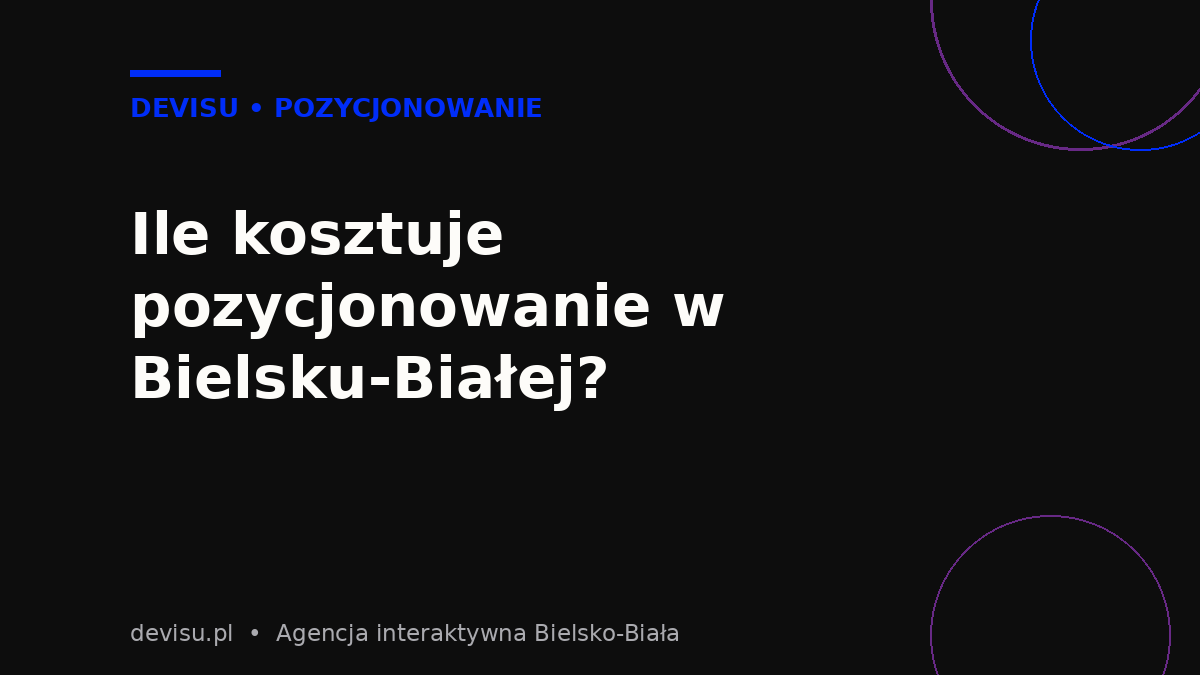Ile kosztuje pozycjonowanie stron w Bielsku-Białej