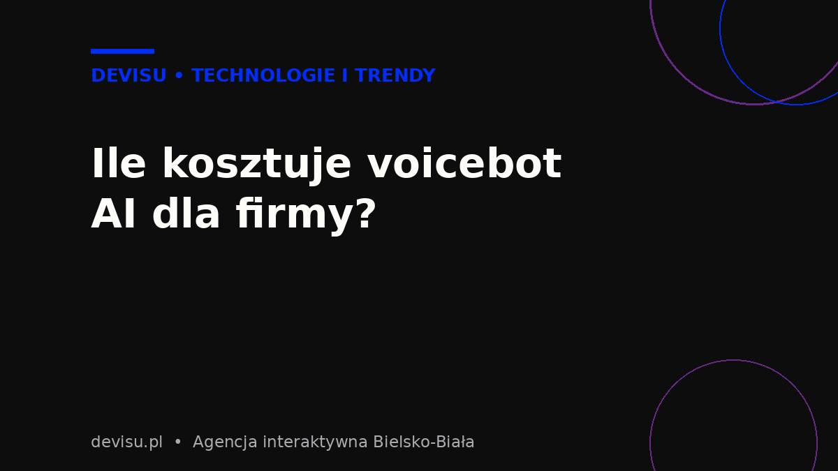 Ile kosztuje voicebot AI dla firmy – zestawienie kosztów wdrożenia, grafika Devisu