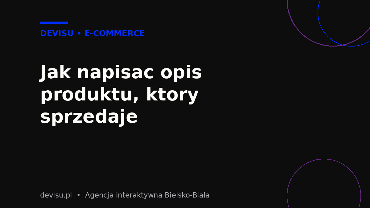 Jak napisać opis produktu w sklepie internetowym, który sprzedaje