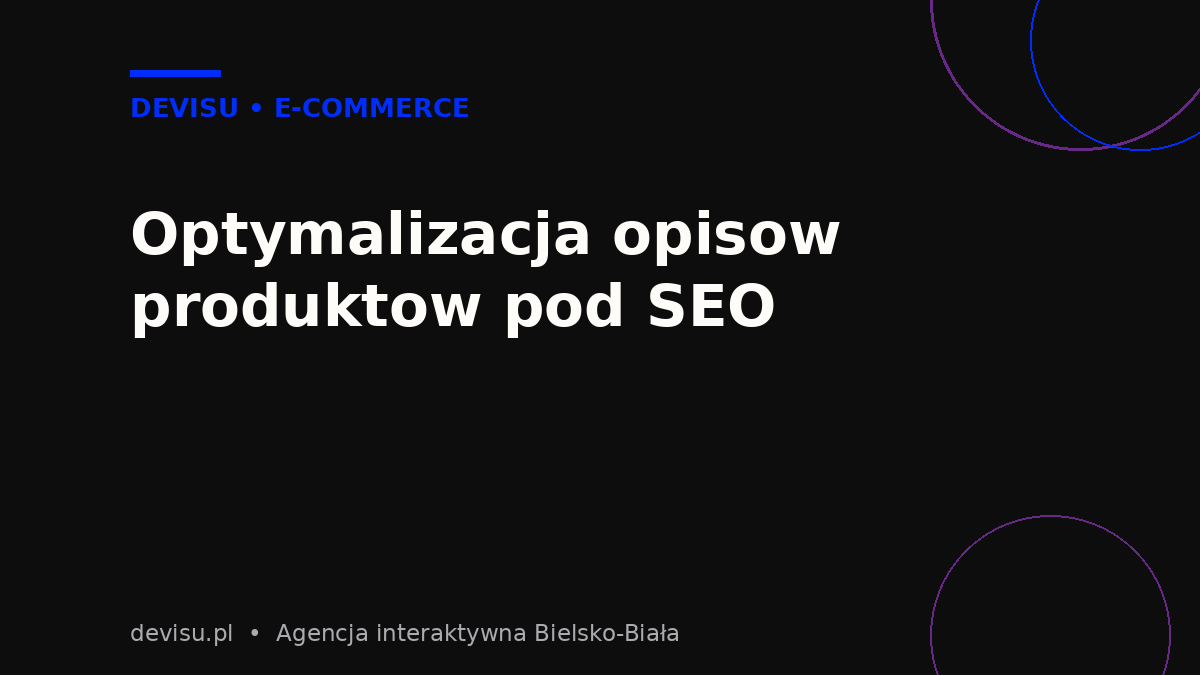 Optymalizacja opisów produktów w sklepie internetowym pod SEO