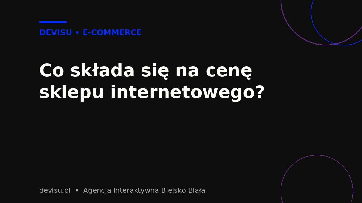 Składniki wyceny – ile kosztuje sklep internetowy: projekt, wdrożenie, integracje