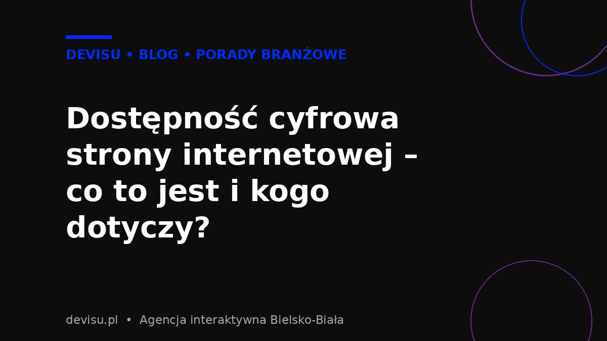 Dostępność cyfrowa strony internetowej WCAG – co to jest i kogo dotyczy