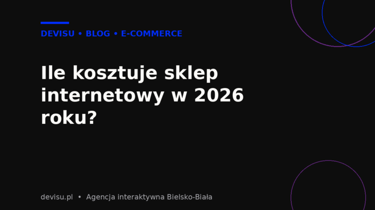 Ile kosztuje sklep internetowy w 2026 roku – zestawienie cen wdrożenia