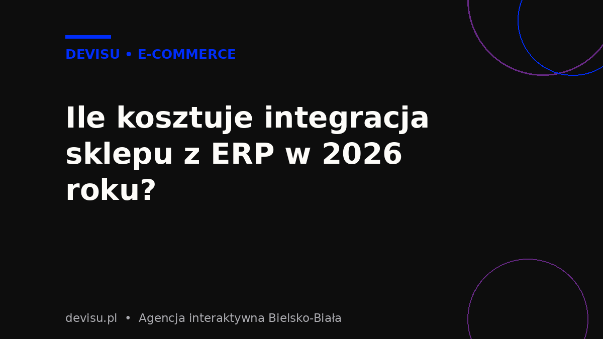 Integracja sklepu z ERP – koszty wdrożenia w 2026 roku