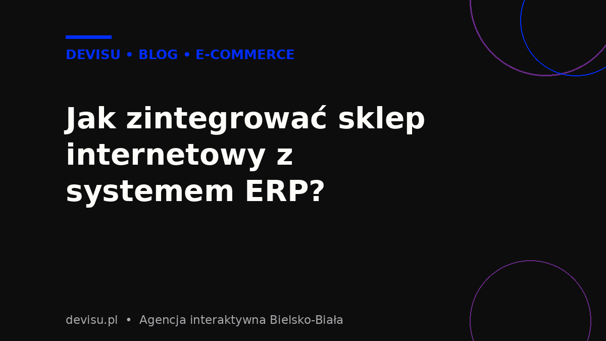 Integracja sklepu z ERP – okladka wpisu blogowego Devisu