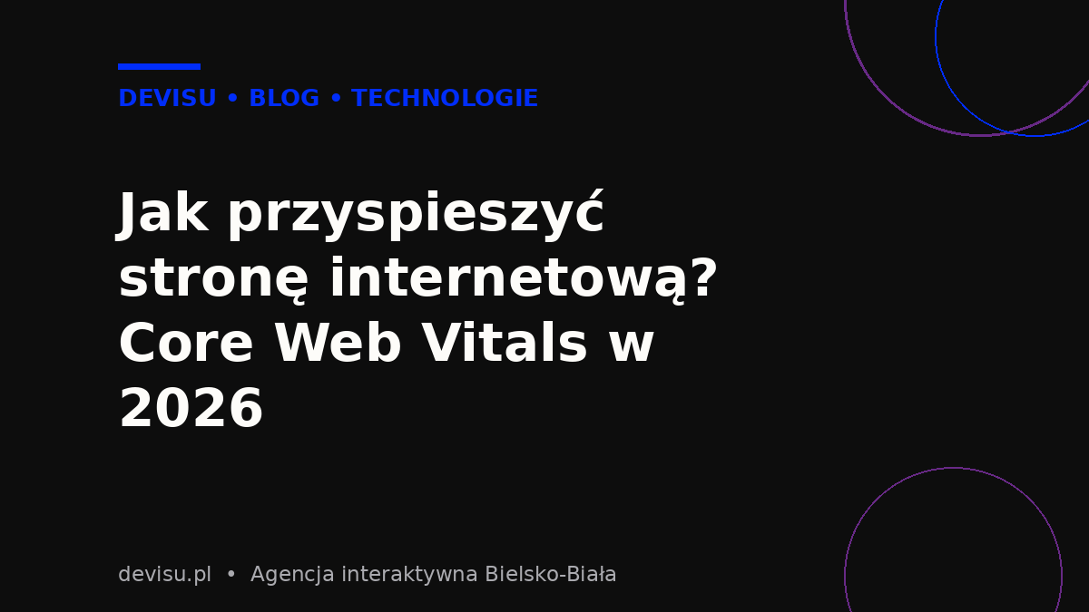 Jak przyspieszyć stronę internetową – Core Web Vitals, okładka wpisu Devisu