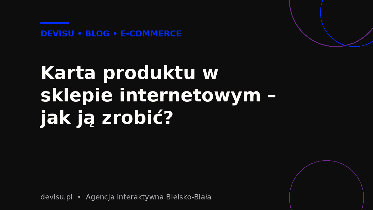 Karta produktu w sklepie internetowym – jak ją zrobić?
