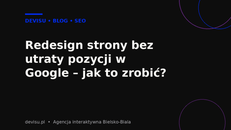 Redesign strony bez utraty pozycji w Google – okładka wpisu bloga Devisu