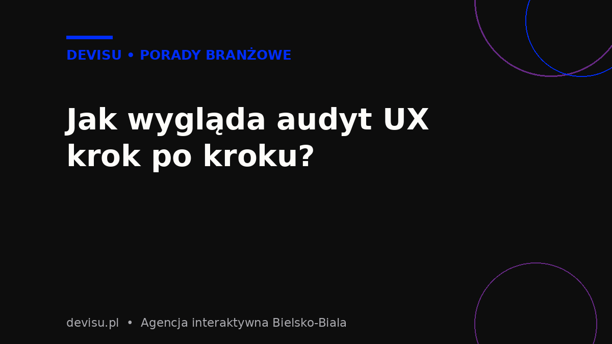 Etapy audytu UX strony internetowej krok po kroku