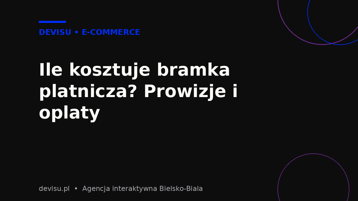 Ile kosztuje bramka płatnicza do sklepu internetowego – prowizje i opłaty