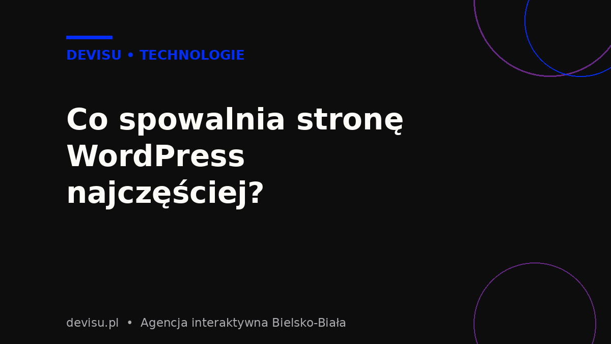 Co spowalnia stronę WordPress – najczęstsze przyczyny wolnego ładowania