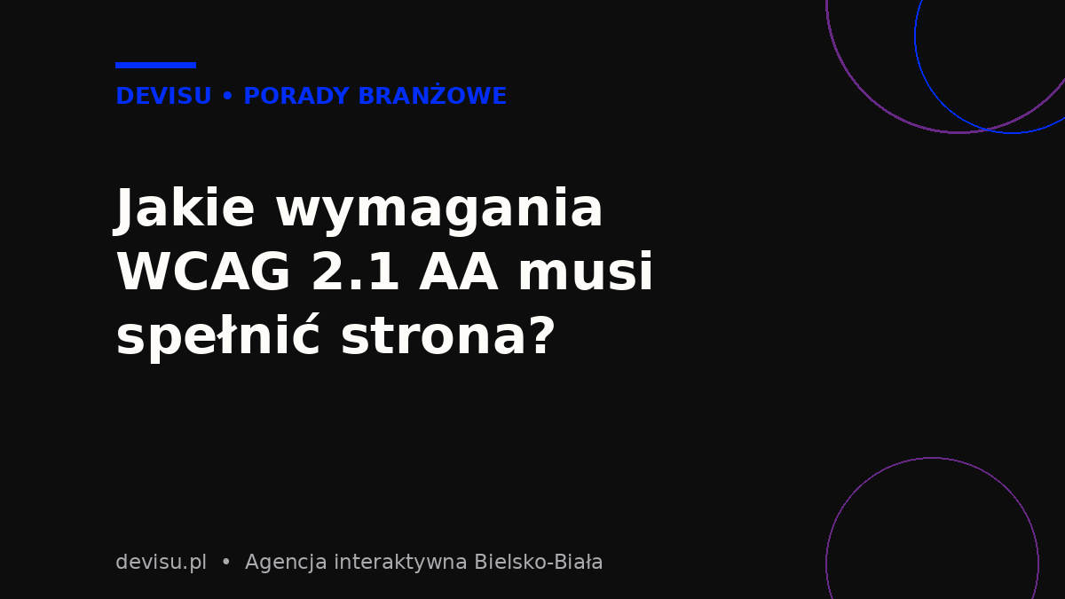 Wymagania WCAG 2.1 AA dla dostępności cyfrowej strony internetowej