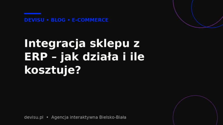 Integracja sklepu z ERP – jak działa i ile kosztuje