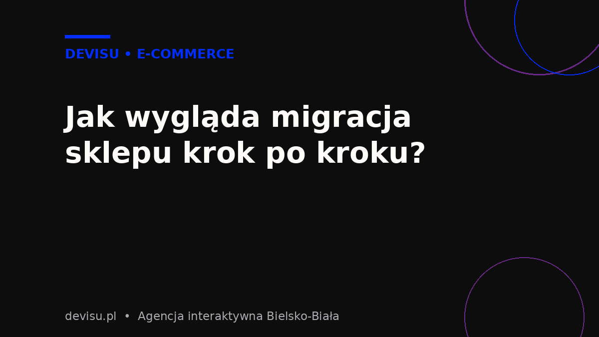 Migracja sklepu na WooCommerce krok po kroku – etapy wdrożenia
