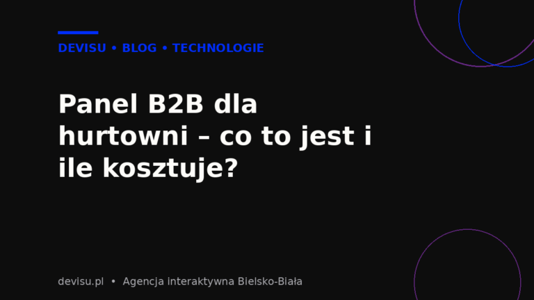 Panel B2B dla hurtowni – co to jest i ile kosztuje, grafika Devisu