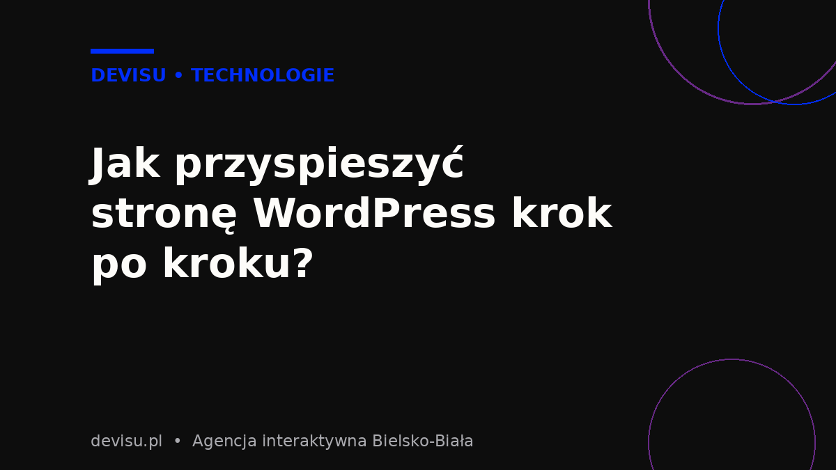 Jak przyspieszyć stronę WordPress krok po kroku – optymalizacja Core Web Vitals