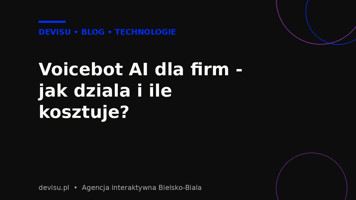 Voicebot AI dla firm – jak działa i ile kosztuje wdrożenie