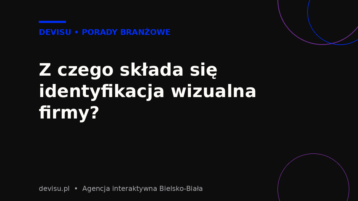Elementy, z których składa się identyfikacja wizualna firmy
