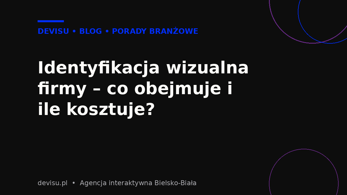 Identyfikacja wizualna firmy – co obejmuje i ile kosztuje?