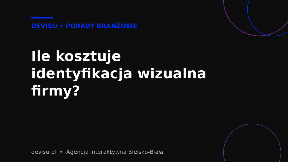 Koszt identyfikacji wizualnej firmy – widełki cenowe i zakres prac