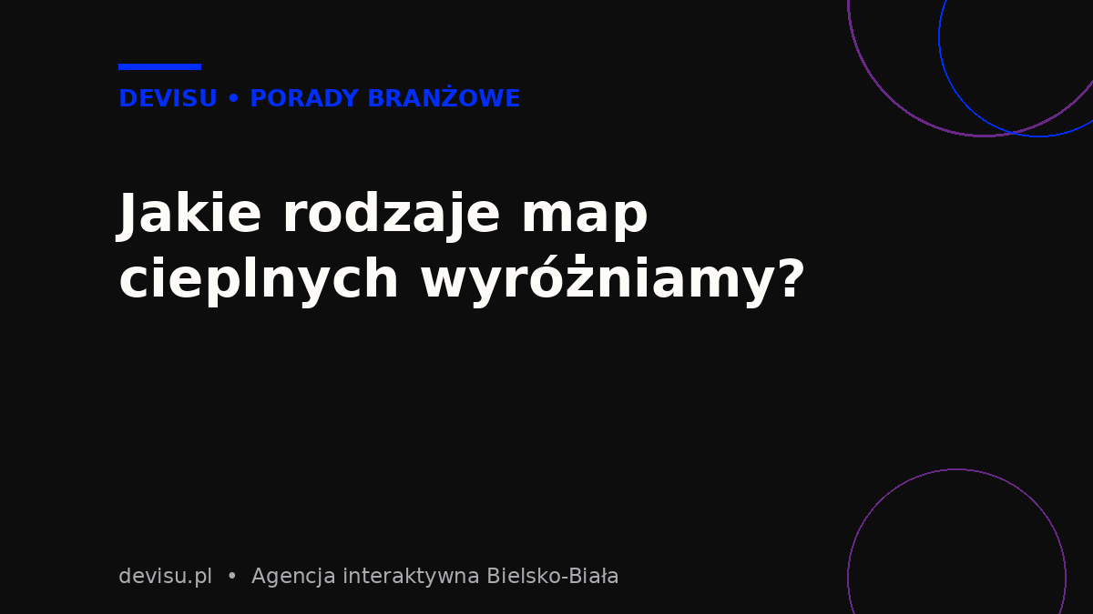 Rodzaje map cieplnych strony: kliknięć, przewijania i ruchu kursora