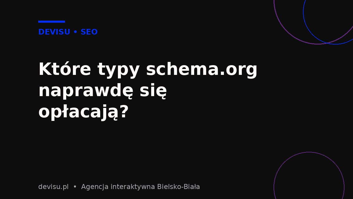 Które typy danych strukturalnych schema.org się opłacają – schemat Devisu
