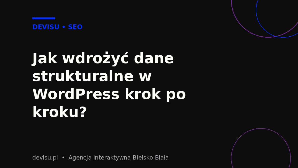 Wdrożenie danych strukturalnych schema.org w WordPress krok po kroku – Devisu